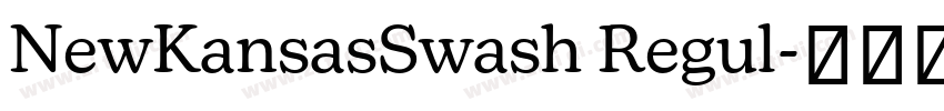 NewKansasSwash Regul字体转换